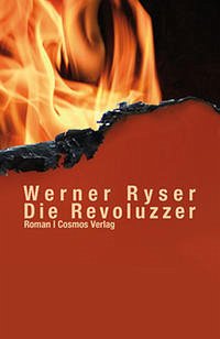 Die Revoluzzer - Ryser, Werner
