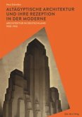 Altägyptische Architektur und ihre Rezeption in der Moderne