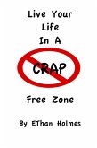 Live Your Life in a Crap Free Zone (eBook, ePUB)