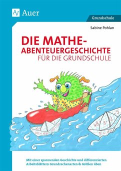 Die Mathe-Abenteuergeschichte für die Grundschule - Pohlan, Sabine