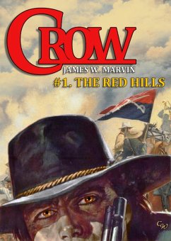 Crow 1: The Red Hills (A Crow Western, #1) (eBook, ePUB) - Marvin, James W.