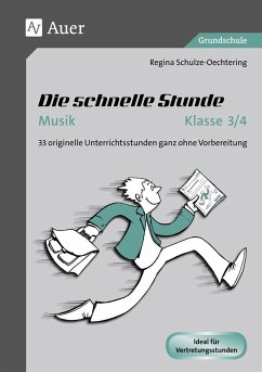 Die schnelle Stunde Musik Klasse 3-4 - Schulze-Oechtering, Regina