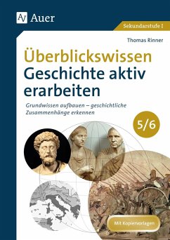 Überblickswissen Geschichte aktiv erarbeiten 5-6 - Rinner, Thomas