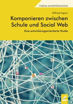Komponieren zwischen Schule und Social Web - Aigner, Wilfried