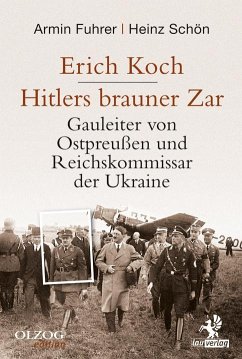 Erich Koch. Hitlers brauner Zar - Schön, Heinz;Fuhrer, Armin