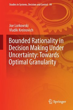 Bounded Rationality in Decision Making Under Uncertainty: Towards Optimal Granularity - Lorkowski, Joe;Kreinovich, Vladik