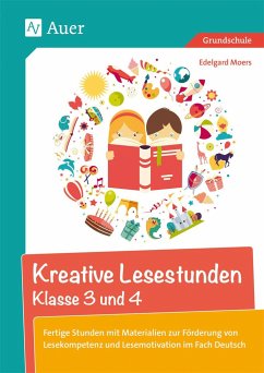 Kreative Lesestunden Klasse 3 und 4 - Moers, Edelgard