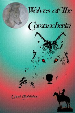 Wolves of the Comancheria (eBook, ePUB) - Hightshoe, Carol