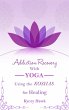 Addiction Recovery with Yoga: Using the... - Bild 1
