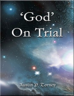 'God' on Trial (eBook, ePUB) - Torney, Austin P.