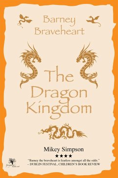 Cover Barney Braveheart - The Dragon Kingdom (4-6 Year Olds) (eBook, ePUB)