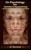 On Psychology: With Illustration in Psychopathology via Synesthesia and Schizophrenia (eBook, ePUB)