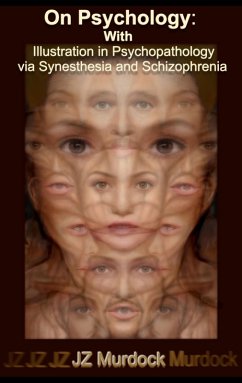 On Psychology: With Illustration in Psychopathology via Synesthesia and Schizophrenia (eBook, ePUB) - Murdock, Jz