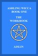 Ashling Wicca, Book One: The Workbook... - Bild 1