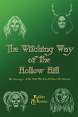 The Witching Way of the Hollow Hill A Sourcebook of Hidden Wisdom, Folklore,Traditional Paganism, and Witchcraft (eBook, ePUB) The Witching Way of the Hollow Hill A Sourcebook of Hidden Wisdom, Folklore,Traditional Paganism, and Witchcraft (eBook, ePUB)