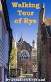 Walking Tour of Rye, the Most Beautiful Town in England (eBook, ePUB)
