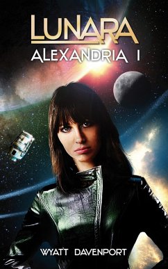 Lunara: Alexandria I (The Lunara Series, #4) (eBook, ePUB) - Davenport, Wyatt