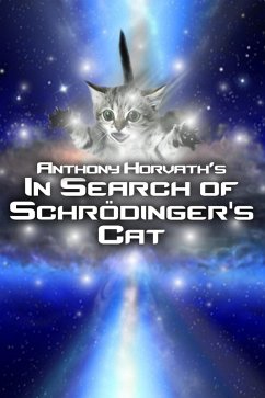 In Search of Schrödinger's Cat (eBook, ePUB) - Horvath, Anthony