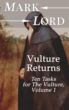 Vulture Returns: Ten Tasks for The Vulture, Volume 1 (eBook, ePUB) - Lord, Mark