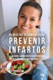 58 Recetas De Comidas Para Prevenir Infartos