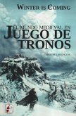 Winter is coming : el mundo medieval en Juego de Tronos