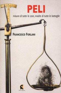 Peli misura di tutte le cose, madre di tutte le battaglie - Forlani, Francesco