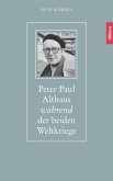 Peter Paul Althaus während der beiden Weltkriege