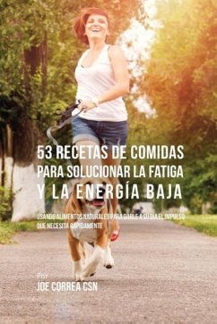 Cover 53 Recetas De Comidas Para Solucionar La Fatiga y La Energía Baja