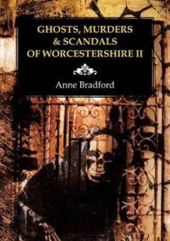 Ghosts, Murders & Scandals of Worcestershire - Bradford, Anne