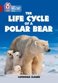 Collins Big Cat - The Life Cycle of a Polar Bear: Band 14/Ruby