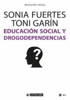 Educación social y drogodependencias - Fuertes Ledesma, Sonia; Jiménez Garín, Toni