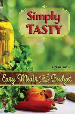 Simply Tasty-Easy Meals on a Budget - Hayes, Linda