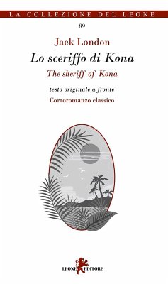 Lo sceriffo di Kona-The sheriff of Kona. Testo inglese a fronte - London, Jack
