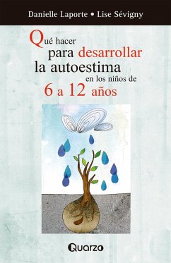 Que hacer para desarrollar la autoestima de los niños de 6 a 12 años (eBook, ePUB) - Laporte, Danielle; Sévigny, Lise