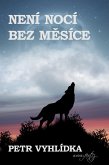 Není Nocí Bez Mesíce (eBook, ePUB) Není Nocí Bez Mesíce (eBook, ePUB)