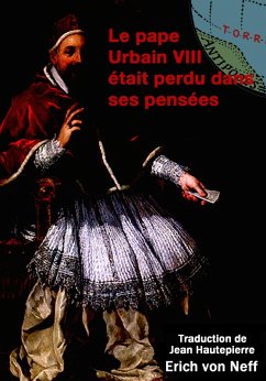 Le Pape Urbain VIII était plongé dans ses pensées (eBook, ePUB) - Neff, Erich von