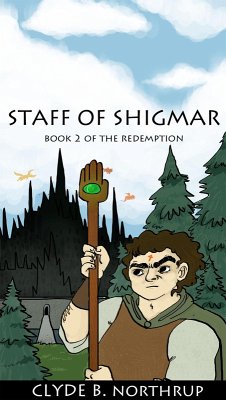 Staff of Shigmar: Book 2 of The Redemption (eBook, ePUB) - Northrup, Clyde B