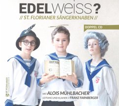 Edelweiss? - Mühlbacher,Alois/St.Florianer Sängerknaben