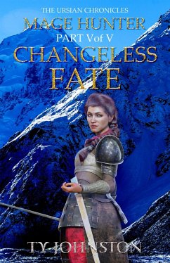 Mage Hunter: Episode 5: Changeless Fate (eBook, ePUB) - Johnston, Ty Mage Hunter: Episode 5: Changeless Fate (eBook, ePUB) - Johnston, Ty