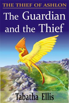 The Guardian and the Thief (The Thief of Ashlon, #1) (eBook, ePUB) Cover The Guardian and the Thief (The Thief of Ashlon, #1) (eBook, ePUB)