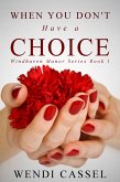 When You Don't Have a Choice (Windhaven Manor Series #1) (eBook, ePUB)