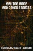 Saving Anne and Other Stories (Miscellaneous fiction, #2) (eBook, ePUB) Saving Anne and Other Stories (Miscellaneous fiction, #2) (eBook, ePUB)