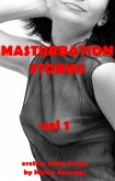Masturbation Stories - vol 1 (eBook, ePUB) Masturbation Stories - vol 1 (eBook, ePUB)