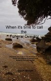 When It's Time To Call The Funeral Director (eBook, ePUB)
