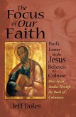 The Focus of Our Faith: Paul's Letter to the Jesus Believers at Colosse (eBook, ePUB)