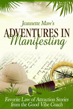 Adventures In Manifesting (eBook, ePUB) - Maw, Jeannette