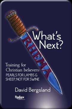What's Next? This Is Training For New believers: Pearls For Lambs and Sheep; Not For Swine (eBook, ePUB) - Bergsland, David