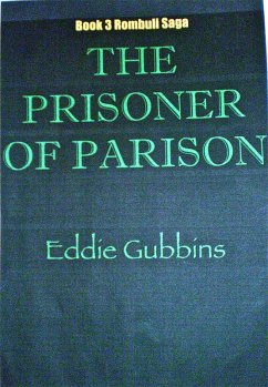 The Prisoner Of Parison (The Rombuli Saga, #3) (eBook, ePUB) - Gubbins, Eddie