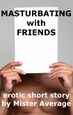 Masturbating with Friends (eBook, ePUB)