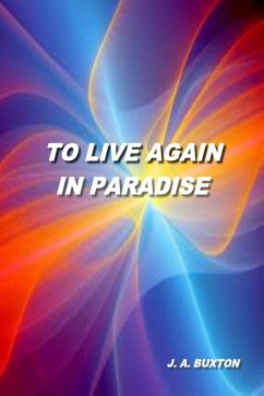 To Live Again in Paradise (eBook, ePUB) - Buxton, J. A.